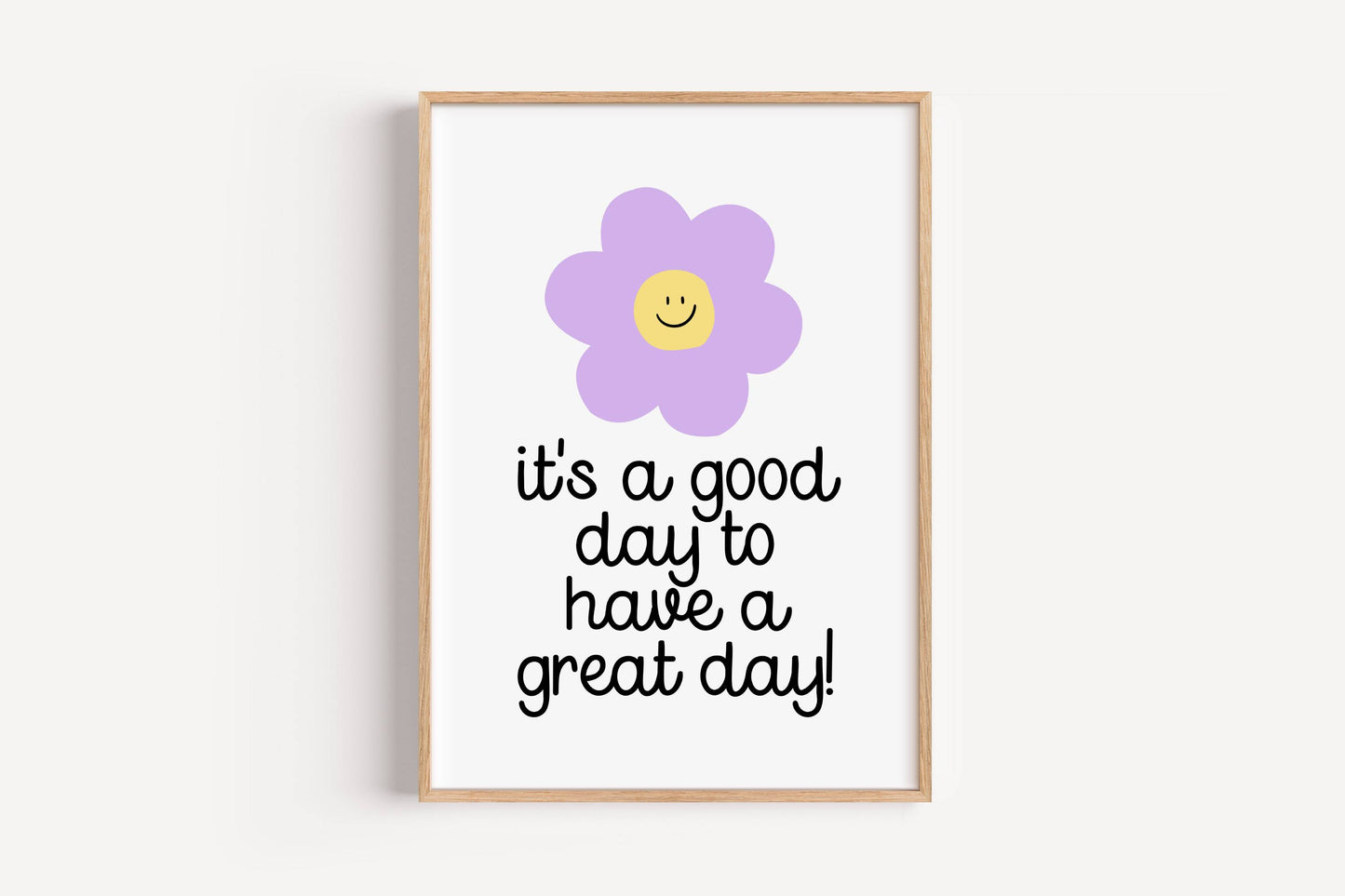 It’s a Good Day - Quote | Art Print