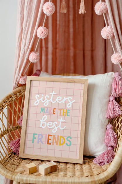 Sisters Make the Best Friends | Art Print