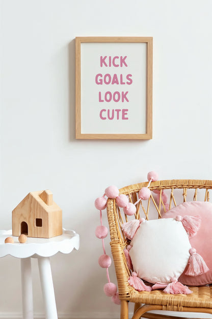 Kick Goals Look Cute Art Print – Soccer Quote Wall Decor for Girls