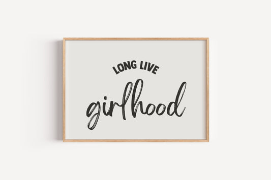 Long Live Girlhood Print – Girls Room Wall Art