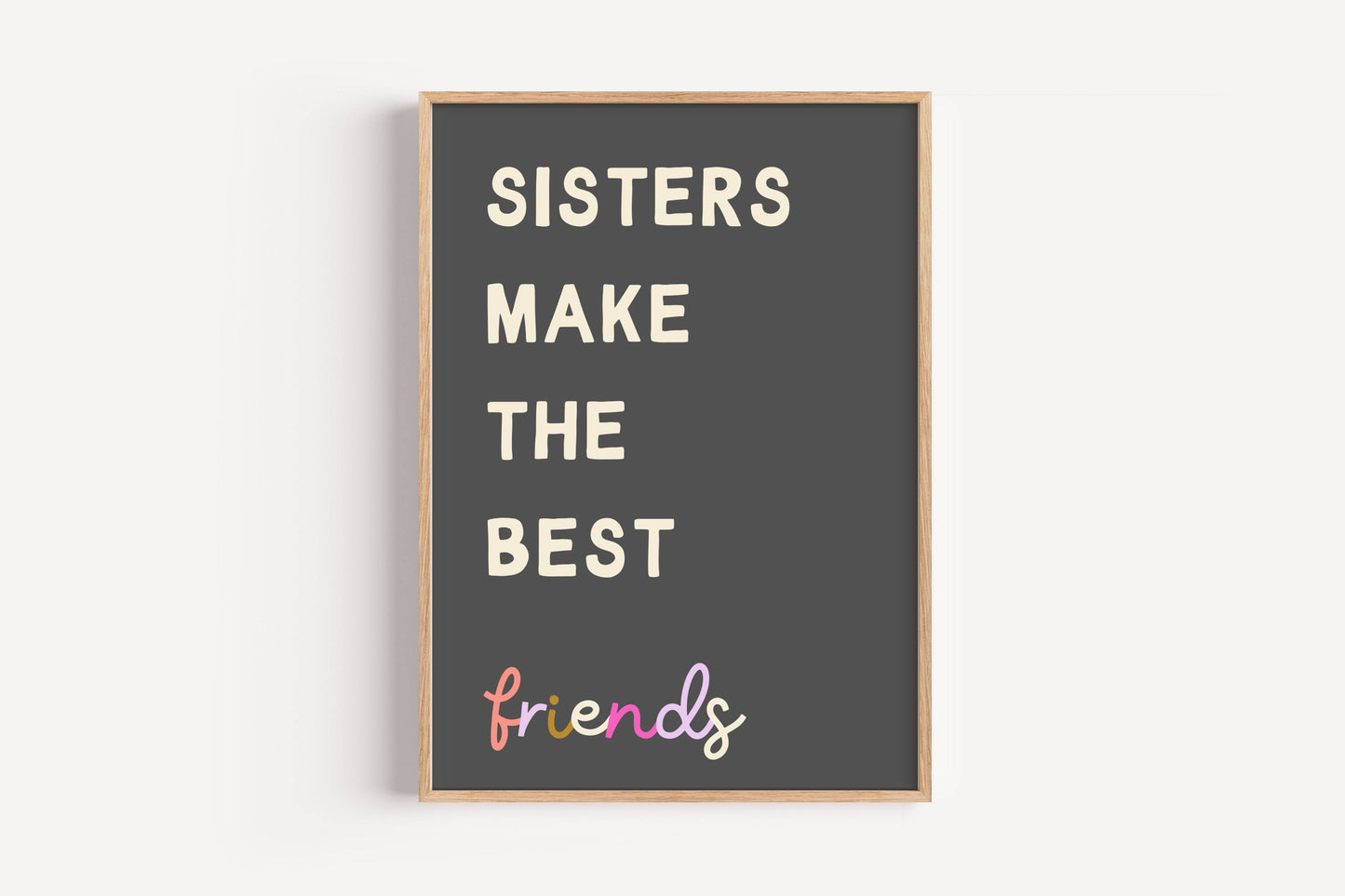 Sisters Make the Best Friends | Art Print