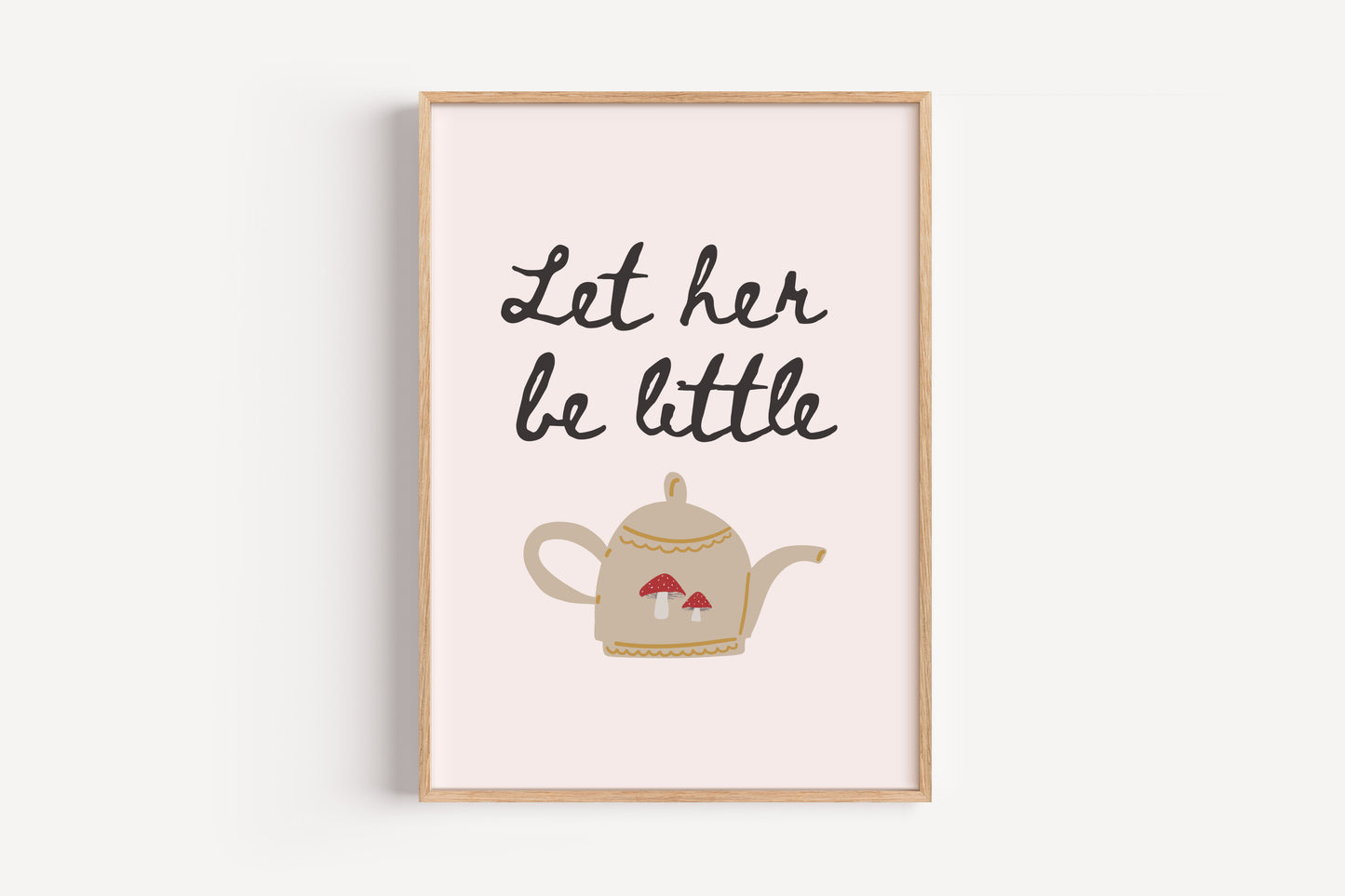 Let Her Be Little Art Print – Whimsical Nursery Wall Decor with Teapot and Mushrooms