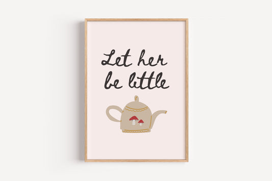 Let Her Be Little Art Print – Whimsical Nursery Wall Decor with Teapot and Mushrooms