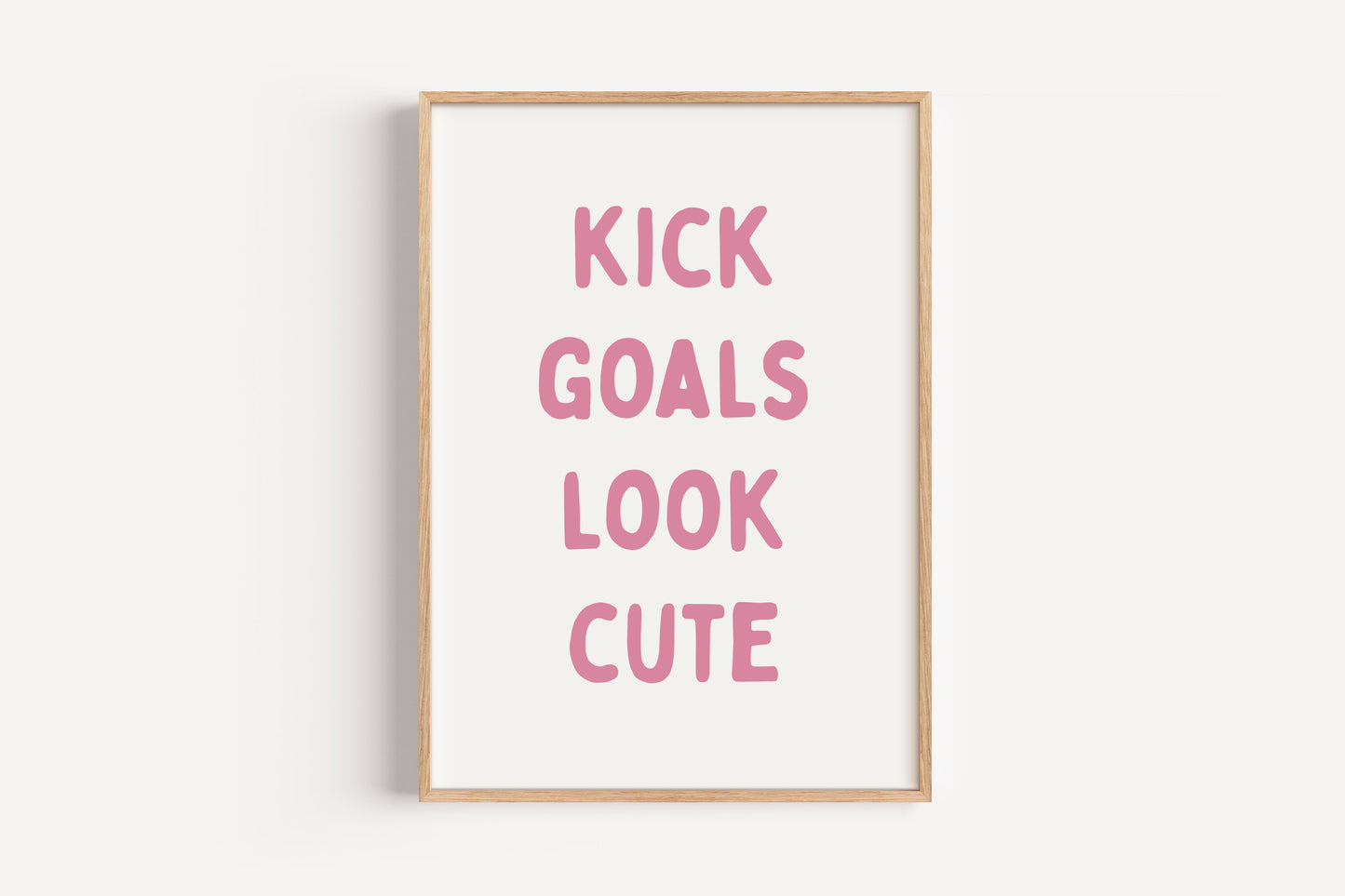 Kick Goals Look Cute Art Print – Soccer Quote Wall Decor for Girls