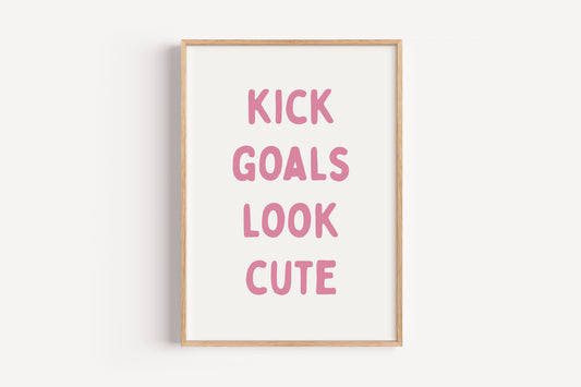 Kick Goals Look Cute Art Print – Soccer Quote Wall Decor for Girls
